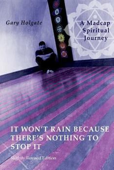 Paperback It Won't Rain Because There's Nothing to Stop It Book