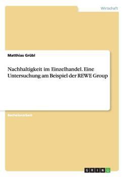 Paperback Nachhaltigkeit im Einzelhandel. Eine Untersuchung am Beispiel der REWE Group [German] Book