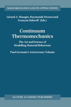 Hardcover Continuum Thermomechanics: The Art and Science of Modelling Material Behaviour Book