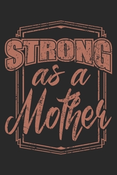Strong As A Mother: Mama Mutti Geschenk Für Mutter Muttertag  Dina5 Liniert Notizbuch Tagebuch Planer Notizblock Malheft Kladde Journal Strazze