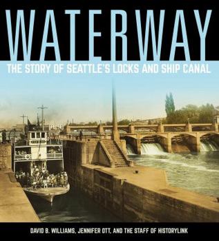Paperback Waterway: The Story of Seattle's Locks and Ship Canal Book