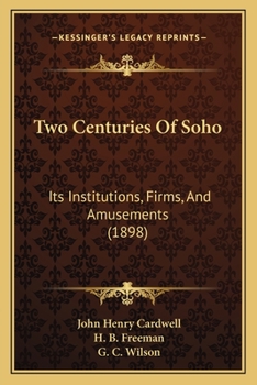 Paperback Two Centuries Of Soho: Its Institutions, Firms, And Amusements (1898) Book