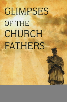Paperback Glimpses of the Church Fathers Book