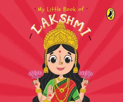 Board book My Little Book of Lakshmi: Illustrated Board Books on Hindu Mythology, Indian Gods & Goddesses for Kids Age 3+; A Puffin Original. Book