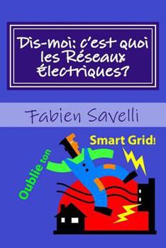 Paperback Dis-moi, c'est quoi les Reseaux Electriques? [French] Book