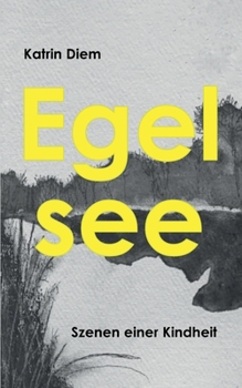 Paperback Egelsee: Szenen einer Kindheit [German] Book