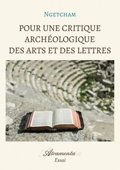 Paperback Pour une critique archéologique des arts et des lettres [French] Book
