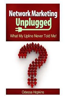 Paperback Network Marketing Unplugged: What My Upline Never Told Me Book