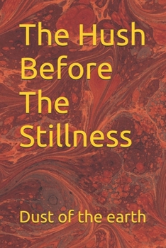 Paperback The Hush Before The Stillness Book