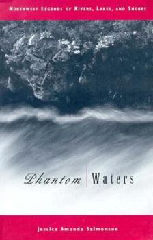 Paperback Phantom Waters: Northwest Legends of Rivers, Lakes, and Shores Book