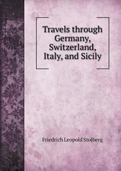 Paperback Travels through Germany, Switzerland, Italy, and Sicily Book