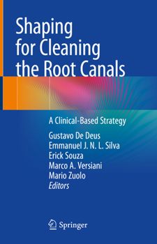 Hardcover Shaping for Cleaning the Root Canals: A Clinical-Based Strategy Book