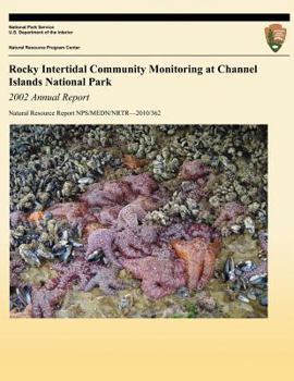 Paperback Rocky Intertidal Community Monitoring at Channel Islands National Park: 2002 Annual Report Book