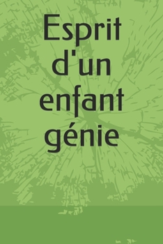 Paperback Esprit d'un enfant g?nie [French] Book
