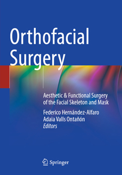 Orthofacial Surgery : Aesthetic and Functional Surgery of the Facial Skeleton and Mask