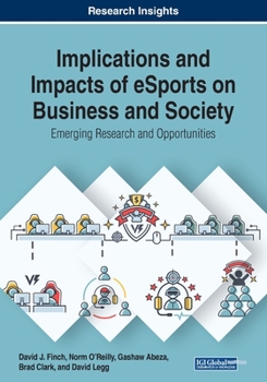 Paperback Implications and Impacts of eSports on Business and Society: Emerging Research and Opportunities Book