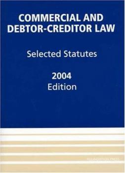 Paperback Commercial and Debtor-Creditor Law, 2004: Selected Statutes Book