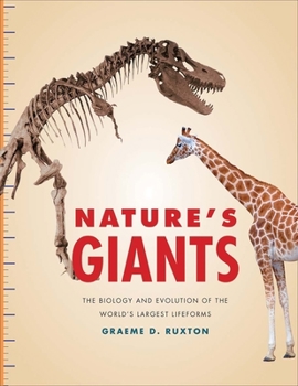 Hardcover Nature's Giants: The Biology and Evolution of the World's Largest Lifeforms Book