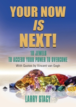 Paperback Your Now Is Next!: 10 Jewels to Access Your Power to Overcome Book