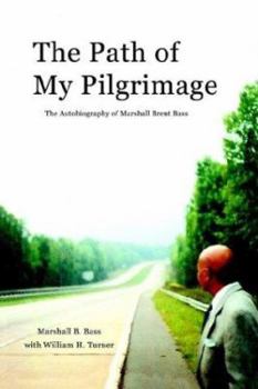 Hardcover The Path of My Pilgrimage: The Autobiography of Marshall Brent Bass Book