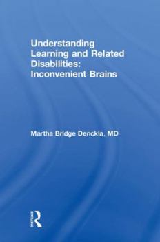 Hardcover Understanding Learning and Related Disabilities: Inconvenient Brains Book