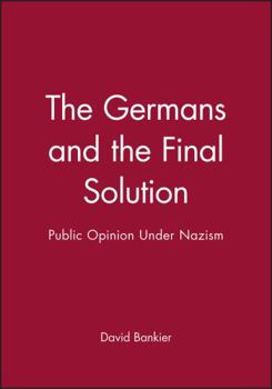 The Germans and the Final Solution: Public Opinion Under Nazism (Jewish Society and Culture)