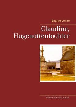 Paperback Claudine, Hugenottentochter [German] Book