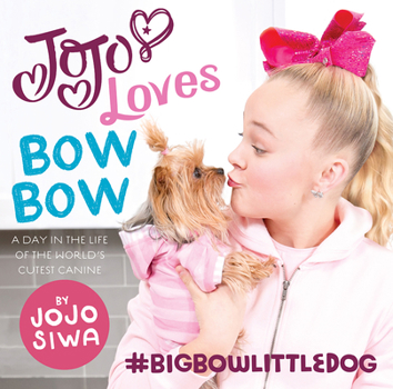 Hardcover Jojo Loves Bowbow: A Day in the Life of the World's Cutest Canine Book