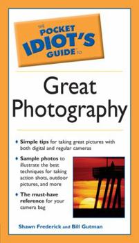 The Pocket Idiot's Guide to Great Photography - Book  of the Pocket Idiot's Guide