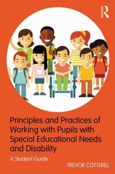 Paperback Principles and Practices of Working with Pupils with Special Educational Needs and Disability: A Student Guide Book
