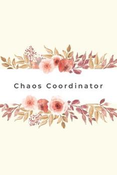 Paperback Chaos Coordinator: 2020 Weekly Planner Notebook With Notes, Journal Organizer, To Do List, Makes Great Productivity Gift For Busy Profess Book