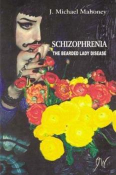 Paperback Schizophrenia: The Bearded Lady Disease Book