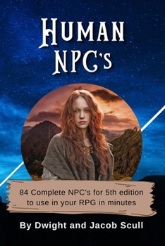 Paperback Human NPC's: 84 Complete NPC's for 5th edition to use in your RPG in minutes Book