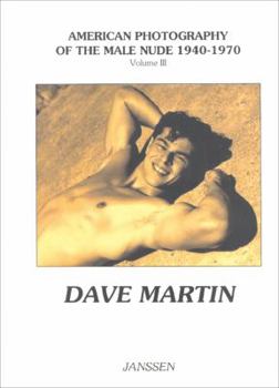 Paperback Dave Martin: American Photography of the Male Nude 1940-1970: Volume III Book