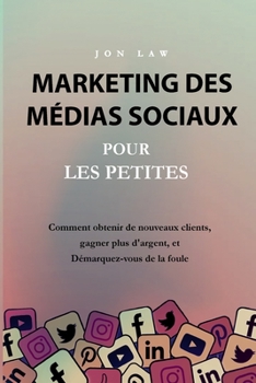 Paperback Marketing des médias sociaux pour les petites entreprises [French] Book