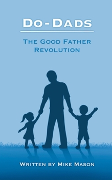 Paperback Do Dads: The Good Father Revolution Book