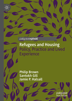 Hardcover Refugees and Housing: Policy, Practice and Lived Experience Book