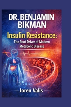 Paperback Dr. Benjamin Bikman: Insulin Resistance: The Root Driver of Modern Metabolic Disease Book