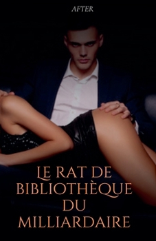 Paperback Le rat de bibliothèque du milliardaire [French] Book