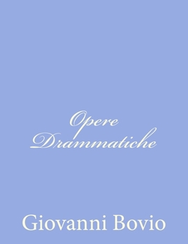 Paperback Opere Drammatiche [Italian] Book