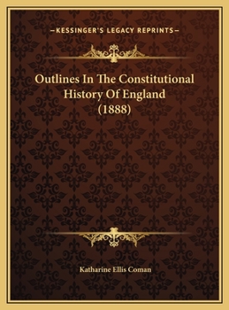 Outlines In The Constitutional History Of England