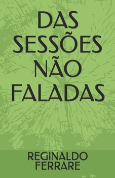 Paperback Das Sessões Não Faladas [Portuguese] Book