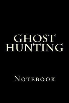 Ghost Hunting : Notebook