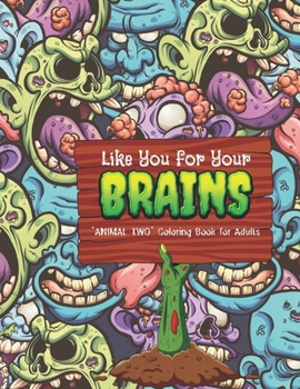 Paperback Like You for Your Brains: ANIMAL TWO Coloring Book for Adults, Large Print, Trick-or-Treat, Carving Pumpkin, Brain Experiences Relief, Lower Str Book