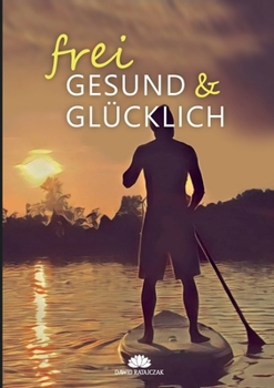 Paperback Frei, Gesund & Glücklich [German] Book
