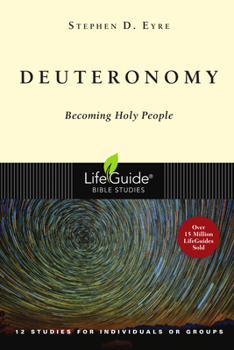 Deuteronomy: Becoming Holy People : 12 Studies for Individuals or Groups (Lifeguide Bible Studies) - Book  of the LifeGuide Bible Studies