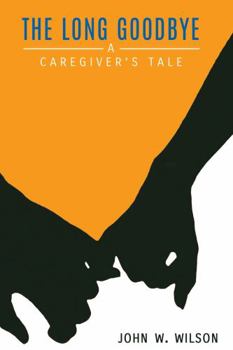 Paperback The Long Good-bye: A Caregiver's Tale Book