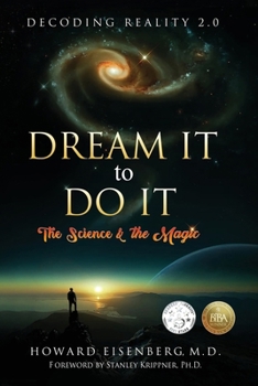 Paperback Dream It to Do It: The Science & the Magic Book