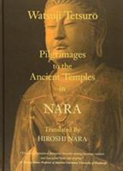 Hardcover Pilgrimages to the Ancient Temples in Nara Book