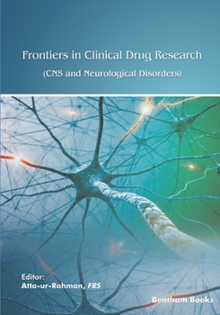 Paperback Frontiers in Clinical Drug Research - CNS and Neurological Disorders: Volume 10 Book